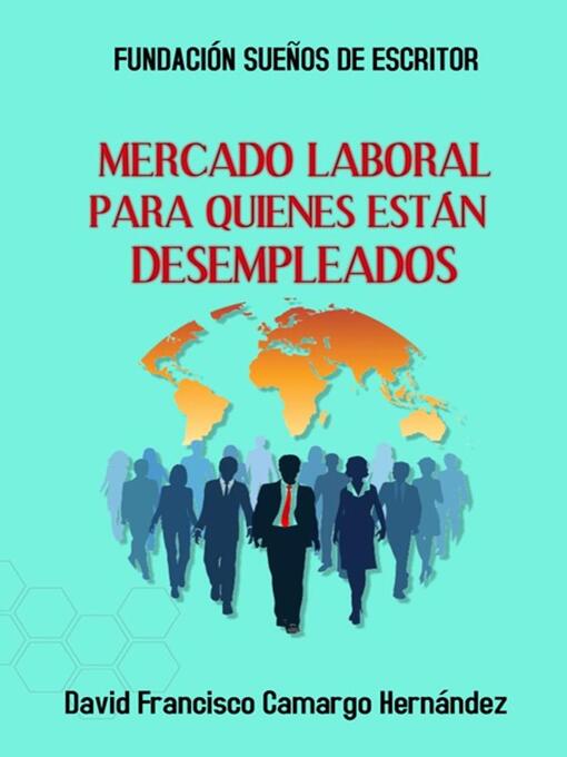 Title details for Mercado Laboral Para quienes Están Desempleados by David Francisco Camargo Hernández - Available